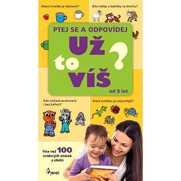 

Už to víš Ptej se a odpovídej