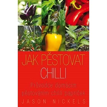 

Jak pěstovat chilli: Průvodce domácím pěstováním chilli papriček