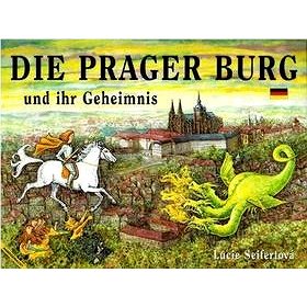 

Die Prager Burg und ihr Geheimnis
