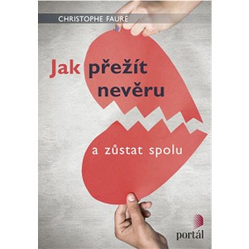 

Jak přežít nevěru: a zůstat spolu