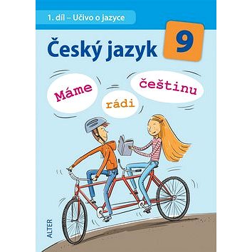 

Český jazyk 9 Máme rádi češtinu: 1. díl Učivo o jazyce
