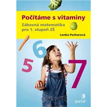 

Počítáme s vitaminy: Zábavná matematika pro 1. stupeň ZŠ