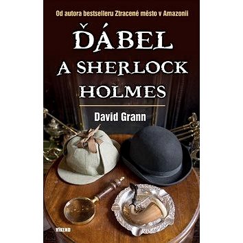 

Ďábel a Sherlock Holmes: Od autora bestselleru Ztracené město v Amazonii