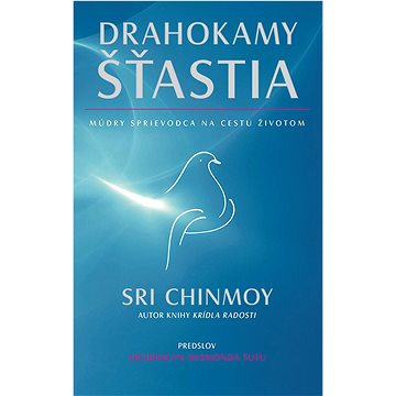 

Drahokamy šťastia: Múdry sprievodca na cestu životom