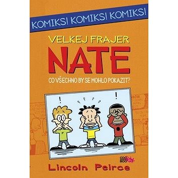

Velkej frajer Nate Co by se všechno mohlo pokazit