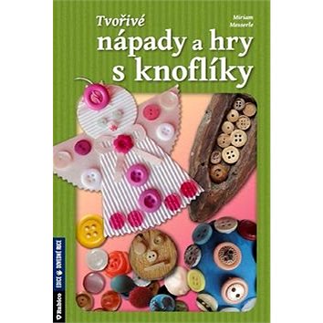 

Tvořivé nápady a hry s knoflíky