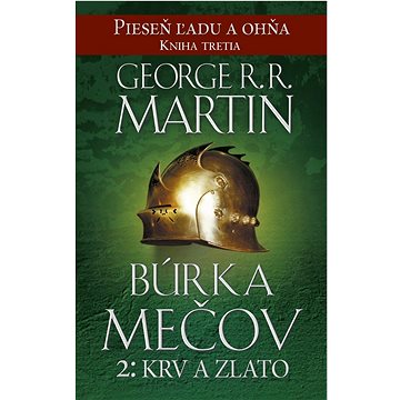 

Búrka mečov 2: Krv a zlato: Pieseň ľadu a ohňa Kniha tretia