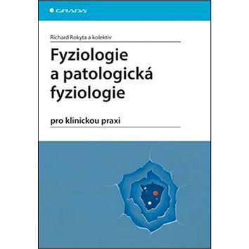 

Fyziologie a patologická fyziologie: pro klinickou praxi