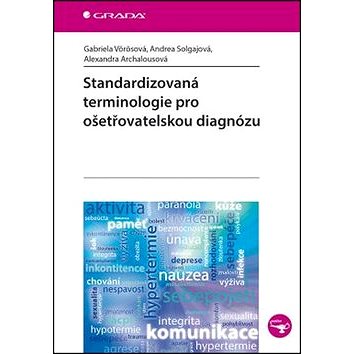 

Standardizovaná terminologie pro ošetřovatelskou diagnózu
