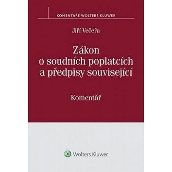 

Zákon o soudních poplatcích a předpisy související: Komentář