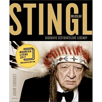 

Stingl Miloslav Biografie cestovatelské legendy