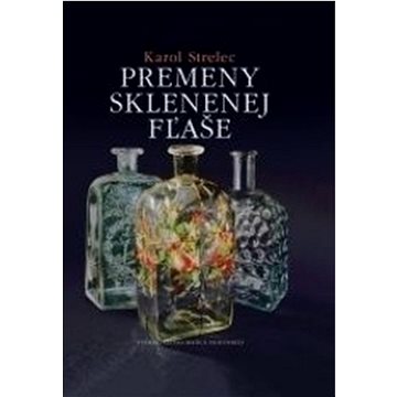 

Premeny sklenenej fľaše