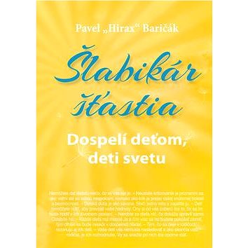 

Šlabikár šťastia Dospelí deťom, deti svetu