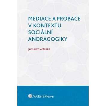 

Mediace a probace v kontextu sociální andragogiky