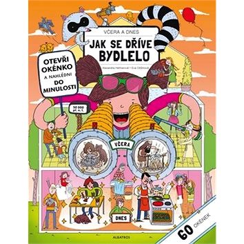 

Včera a dnes Jak se dříve bydlelo: Otevři okénko a nahlédni do minulosti