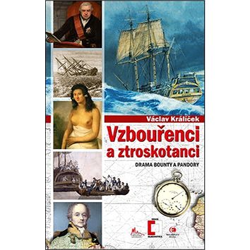 

Vzbouřenci a ztroskotanci: Drama Bounty a Pandory