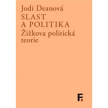 

Slast a politika: Žižkova politická teorie