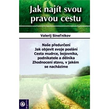 

Jak najít svou pravou cestu