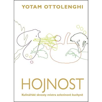 

Hojnost: Kulinářské skvosty mistra zeleninové kuchyně