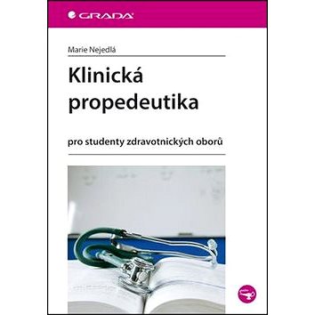 

Klinická propedeutika: pro studenty zdravotnických oborů