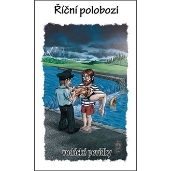 

Říční polobozi: Vodácké povídky
