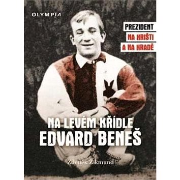

Na levém křídle Edvard Beneš: Prezident na hřišti a na hradě