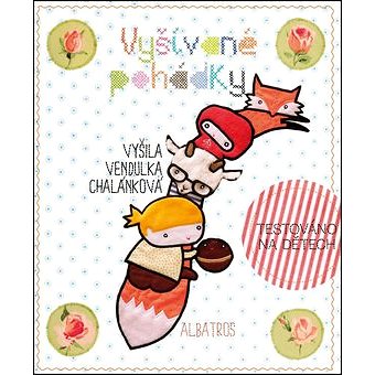 

Vyšívané pohádky: Vyšila Vendulka Chalánková