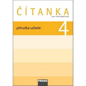 

Čítanka 4 Příručka učitele: Pro 4. ročník zákadní školy