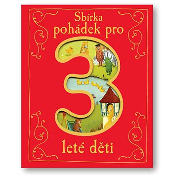 

Sbírka pohádek pro 3leté děti