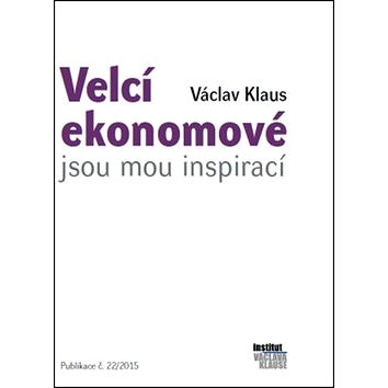 

Velcí ekonomové jsou mou inspirací