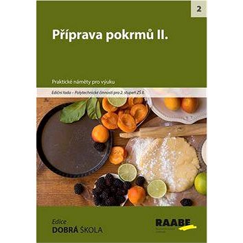

Příprava pokrmů II.: Praktické náměty pro výuku