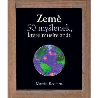 Země: 50 myšlenek, které musíte znát