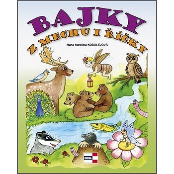 

Bajky z mechu i říčky