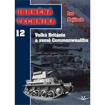

Obrněná technika 12: Velká Británie a země Commonwealthu