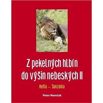 

Z pekelných hlbín do výšin nebeských II: Keňa - Tanzánia