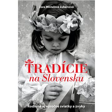 

Tradície na Slovensku: Rodinné aj výročné sviatky a zvyky