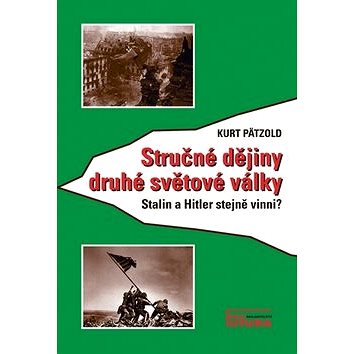 

Stručné dějiny druhé světové války: Stalin a Hitler stejně vinni