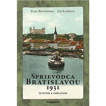 

Sprievodca Bratislavou 1931: Slovom a obrazom