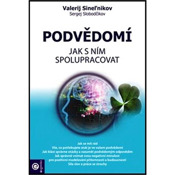 

Podvědomí Jak s ním spolupracovat