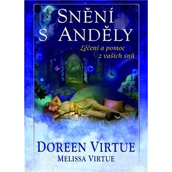 

Snění s anděly: Léčení a pomoc z vašich snů