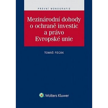 

Mezinárodní dohody o ochraně investic a právo Evropské unie
