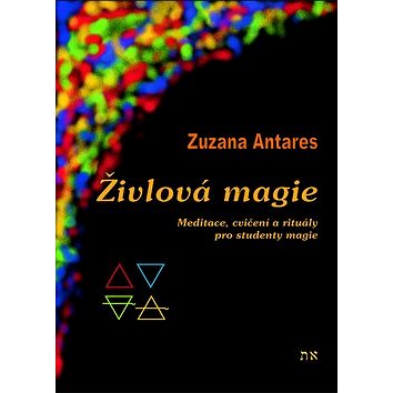 

Živlová magie: Cvičení a rituály pro studenty magie