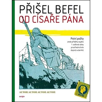

Přišel befel od císaře pána