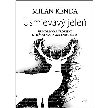 

Usmievavý jeleň: Humoresky a grotesky s tieňom nostalgie i absurdity