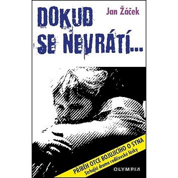 

Dokud se nevrátí...: Příběh otce bojujícího o syna