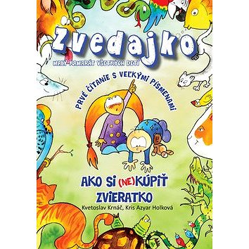 

Zvedajko Ako si (ne)kúpiť zvieratko: Prvé čítanie s veľkými písmenami