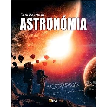 

Astronómia: Tajomstvá vesmíru
