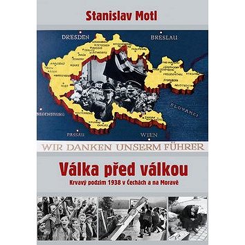 

Válka před válkou: Krvavý podzim 1938 v Čechách a na Moravě
