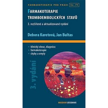 

Farmakoterapie tromboembolických stavů: 3. rozšířené a aktualizované vydání