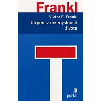 

Utrpení z nesmyslnosti života: Psychoterapie pro dnešní dobu